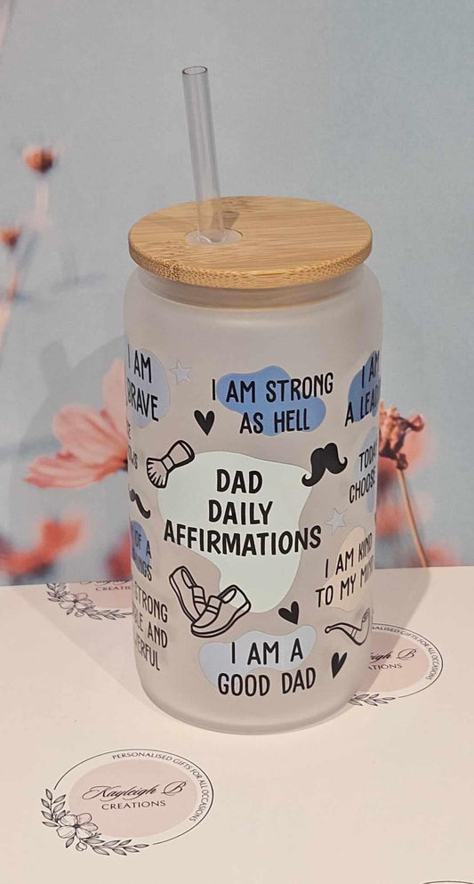 Dad Daily Affirmations Can Glass